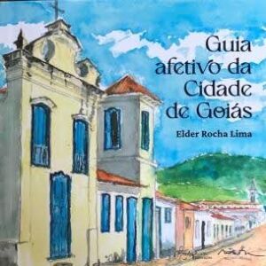 Guia afetivo da Cidade de Goiás