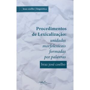 Procedimentos de lexicalização: unidades morfolexicais formadas por palavras