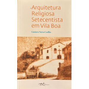 Arquitetura Religiosa Setecentista em Vila Boa