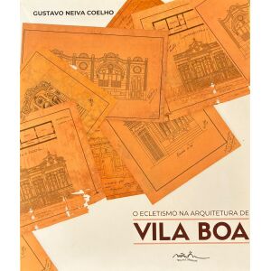 O Ecletismo na Arquitetura de Vila Boa